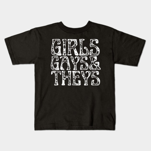 Girls, Gays and Theys | LGBTQ T Shirt Design Kids T-Shirt by Rainbow Kin Wear